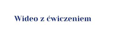 Wideo z ćwiczeniem